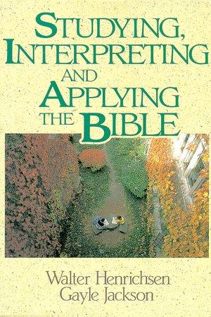 Studying, Interpreting, and Applying the Bible