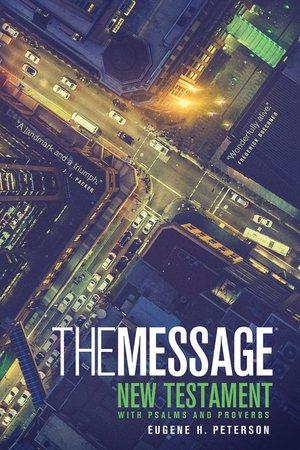 The Message New Testament with Psalms and Proverbs